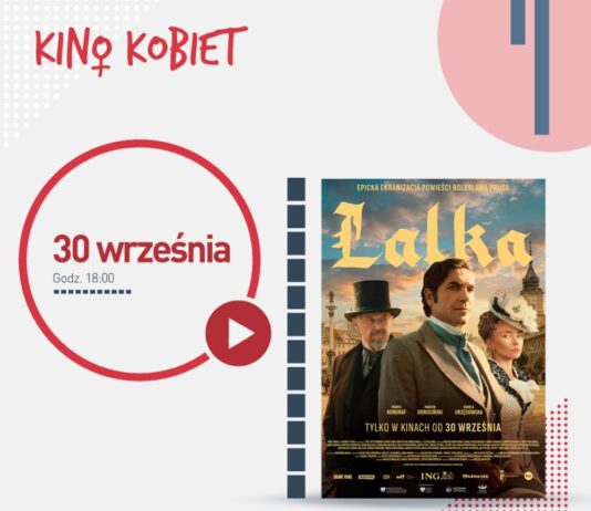 Wrześniowe Kino Kobiet w Heliosie z premierowym seansem „Lalki”